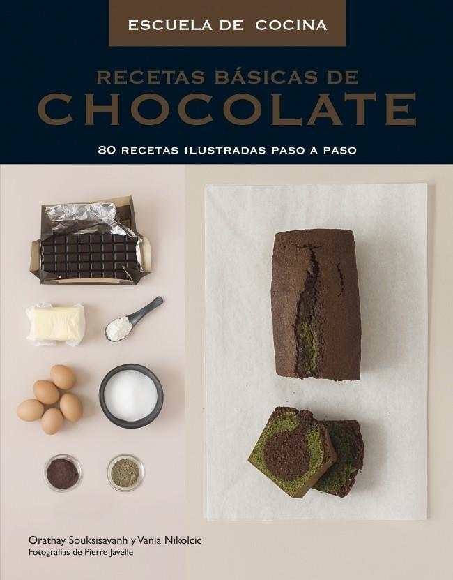 RECETAS BÁSICAS DE CHOCOLATE | 9788425345470 | SOUKSISAVANH,ORATHAY/NIKOLCIC,VANIA