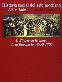 HISTORIA SOCIAL DEL ARTE MODERNO. 1. EL ARTE EN LA ÉPOCA DE LA REVOLUCIÓN, 1750- | 9788420671284 | BOIME, ALBERT