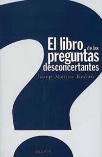 EL LIBRO DE LAS PREGUNTAS DESCONCERTANTES | 9788449307829 | JOSEP MUÑOZ REDÓN