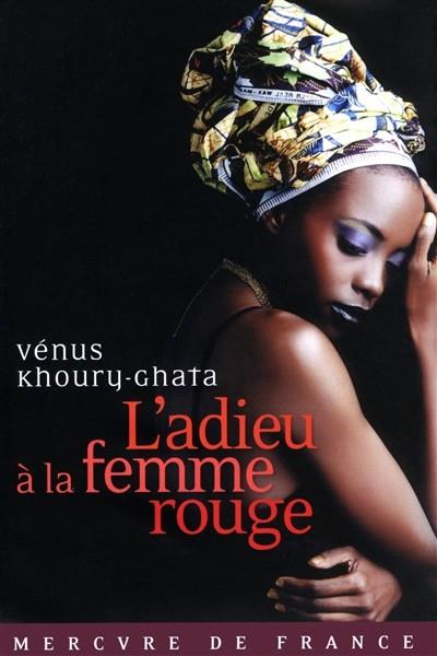 L'ADIEU À LA FEMME ROUGE | 9782715245815 | KHOURY-GHATA, VÉNUS