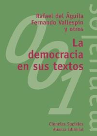 LA DEMOCRACIA EN SUS TEXTOS | 9788420681702 | VALLESPÍN, FERNANDO/ÁGUILA, RAFAEL DEL