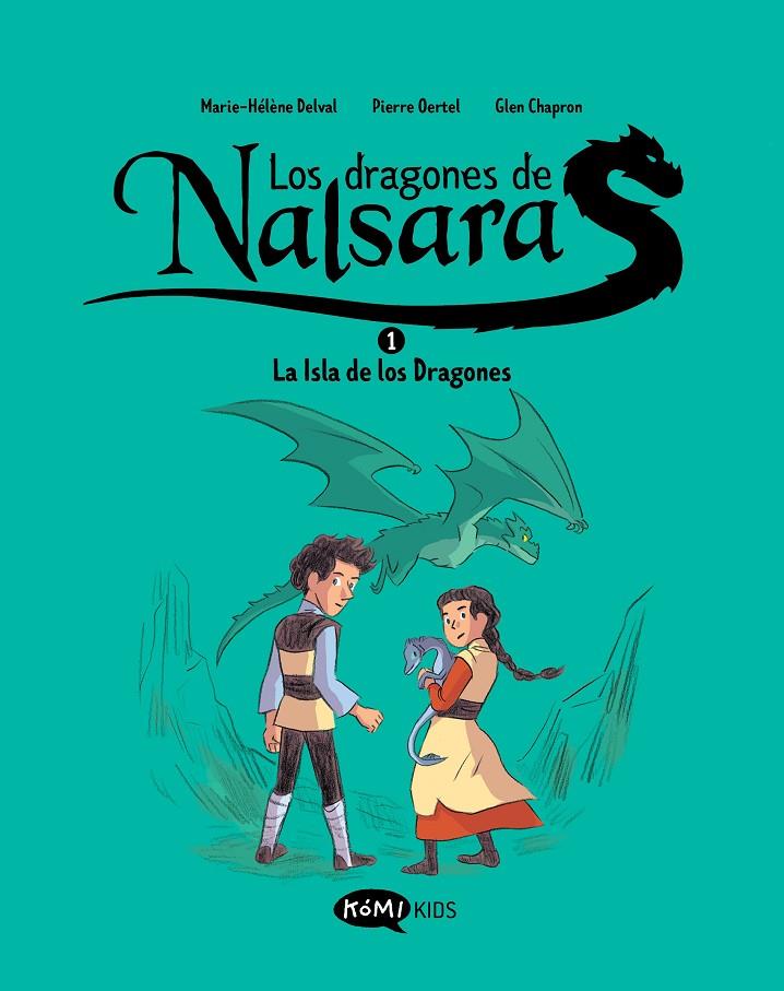 LOS DRAGONES DE NALSARA 1 LA ISLA DE LOS DRAGONES | 9788419183408 | DELVAL, MARIE-HÉLÈNE/OERTEL, PIERRE