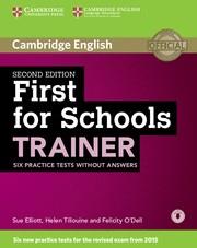 FIRST FOR SCHOOLS TRAINER SIX PRACTICE TESTS WITHOUT ANSWERS WITH AUDIO 2ND EDITION | 9781107446045