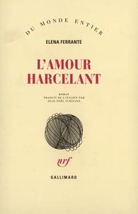 L'AMOUR HARCELANT | 9782070733057 | FERRANTE, ELENA