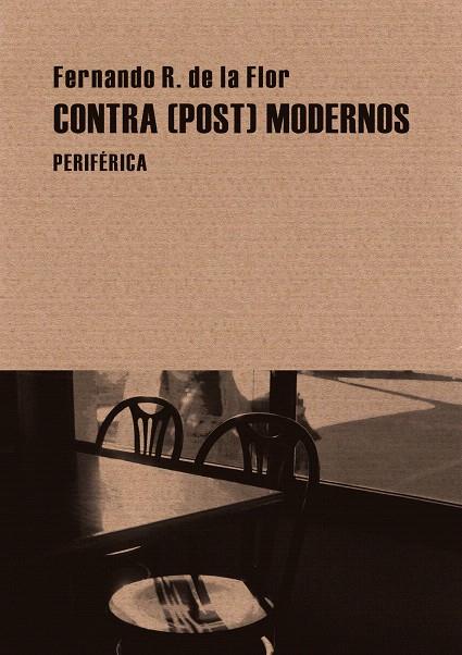 CONTRA(POST)MODERNOS | 9788492865512 | R. DE LA FLOR, FERNANDO