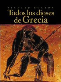 TODOS LOS DIOSES DE GRECIA | 9788496052642 | BUXTON, RICHARD