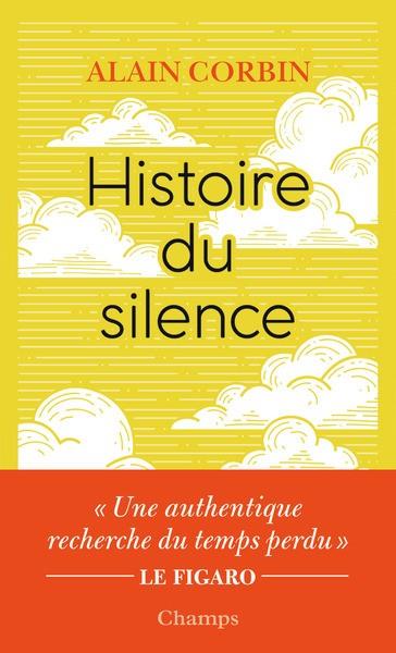 HISTOIRE DU SILENCE - DE LA RENAISSANCE À NOS JOURS  | 9782081408937 | CORBIN, ALAIN