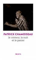 LE CONTEUR, LA NUIT ET LE PANIER | 9782757894750 | CHAMOISEAU, PATRICK