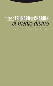 EL MEDIO DIVINO | 9788481649765 | TEILHARD DE CHARDIN, PIERRE
