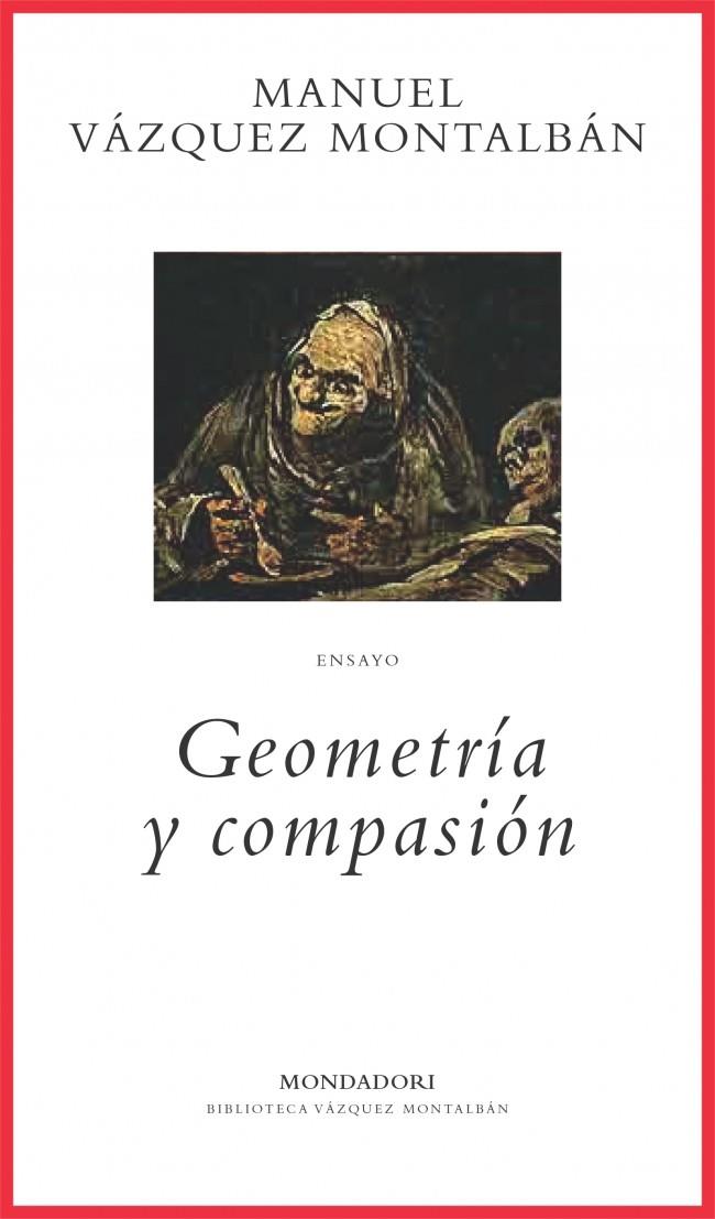 GEOMETRÍA Y COMPASIÓN | 9788439709657 | VAZQUEZ MONTALBAN,MANUEL
