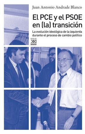PCE Y EL PSOE EN LA TRANSICION, EL | 9788432314926 | ANDRADE BLANCO. JUAN ANTONIO