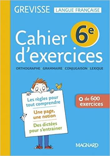 CAHIER D'EXERCICES  6ÈME GREVISSE LANGUE FRANÇAISE | 9782210111134 | GREVISSE 