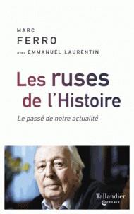 LES RUSES DE L'HISTOIRE - LE PASSÉ DE NOTRE ACTUALITÉ  | 9791021019614 | FERRO, MARC