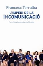 L'IMPERI DE LA INCOMUNICACIÓ | 9788490265987 | TORRALBA I ROSELLÓ, FRANCESC