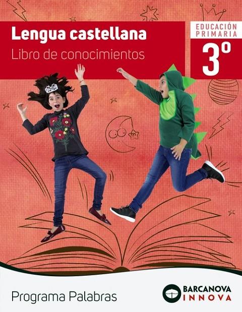LENGUA CASTELLANA 3. LIBRO DE CONOCIMIENTOS. PROGRAMA PALABRAS | 9788448944261