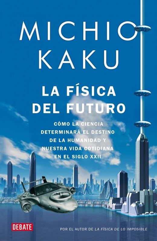 LA FÍSICA DEL FUTURO | 9788499920115 | KAKU,MICHIO
