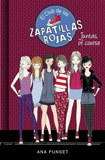 JUNTAS, OF COURSE (EL CLUB DE LAS ZAPATILLAS ROJAS 8) | 9788490436134 | PUNSET, ANA/GONZALEZ, PAULA