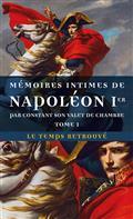 MÉMOIRES INTIMES DE NAPOLÉON IER, PAR CONSTANT SON VALET DE CHAMBRE VOLUME 1 | 9782715246874 | WAIRY, CONSTANT