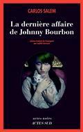 LA DERNIÈRE AFFAIRE DE JOHNNY BOURBON : JE RESTE ROI (ÉMÉRITE) D'ESPAGNE | 9782330141851 | SALEM, CARLOS