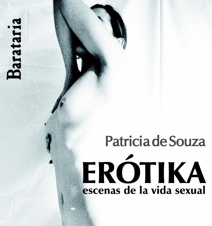 ERÓTIKA, ESCENAS DE LA VIDA SEXUAL | 9788495764867 | DE SOUZA, PATRICIA