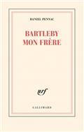 BARTLEBY MON FRÈRE | 9782072946318 | PENNAC, DANIEL