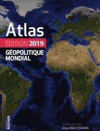 ATLAS GÉOPOLITIQUE MONDIAL 2019 | 9782268100654 | ALEXIS BAUTZMANN, COLLECTIF