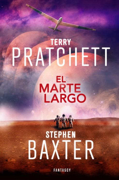 EL MARTE LARGO (LA TIERRA LARGA 3) | 9788415831884 | PRATCHETT, TERRY/BAXTER, STEPHEN