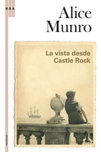LA VISTA DESDE CASTLE ROCK (1ª ED.) | 9788498670523 | MUNRO, ALICE