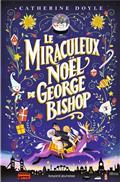 LE MIRACULEUX NOËL DE GEORGE BISHOP | 9791036328640 | DOYLE, CATHERINE / MOREAU, E. / FAURE, A