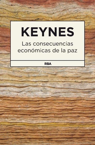 LAS CONSECUENCIAS ECONÓMICAS DE LA PAZ | 9788490064566 | MAYNARD KEYNES, JOHN