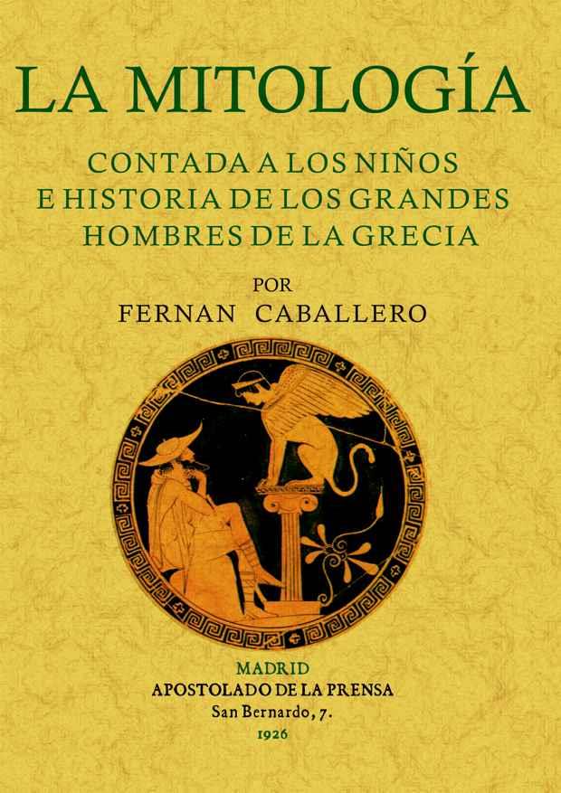 LA MITOLOGÍA CONTADA A LOS NIÑOS E HISTORIA DE LOS GRANDES HOMBRES DE LA GRECIA | 9788497614597 | CABALLERO, FERNÁN