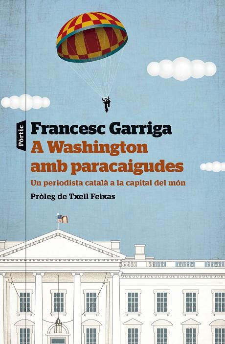 A WASHINGTON AMB PARACAIGUDES | 9788498095586 | GARRIGA GUIXÀ, FRANCESC