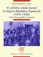 EL CARLISME CATALÀ DURANT LA SEGONA REPÚBLICA ESPANYOLA (1931-1936) | 9788478260805 | VALLVERDÚ I MARTÍ, ROBERT