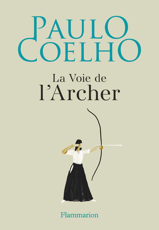 LA VOIE DE L'ARCHER | 9782081494466 |  PAULO COELHO