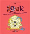 ZOUK VOLUME 12. PETITE SORCIÈRE DEVIENDRA GRANDE | 9782747094931 | BLOCH, SERGE / HUBESCH, NICOLAS