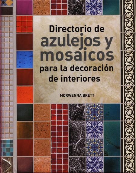 DIRECTORIO DE AZULEJOS Y MOSAICOS | 9788495376879 | BRETT, MORWENNA