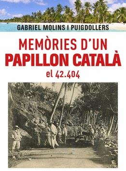 MEMÒRIES D'UN PAPILLON CATALÀ, EL 42.404 | 9788494491184 | MOLINS I PUIGDOLLERS, GABRIEL