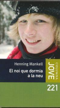 EL NOI QUE DORMIA A LA NEU | 9788466407656 | HENNING MANKELL