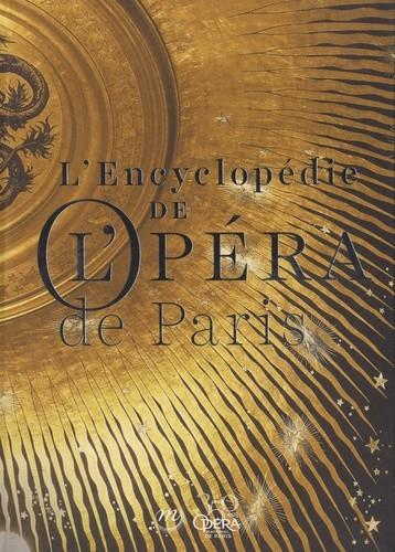 L'ENCYCLOPÉDIE DE L'OPÉRA DE PARIS | 9782711874095 | HENRI LOYRETTE, SARAH BARBEDETTE