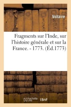 FRAGMENTS SUR L'INDE, SUR L'HISTOIRE GENERALE ET SUR LA FRANCE. 1773 | 9782013704946 | VOLTAIRE