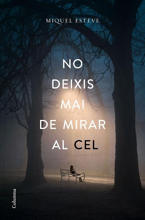 NO DEIXIS MAI DE MIRAR AL CEL | 9788466423373 | ESTEVE VALLDEPéREZ, MIQUEL