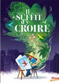 IL SUFFIT D'Y CROIRE | 9782017181231 | COLIN, FABRICE