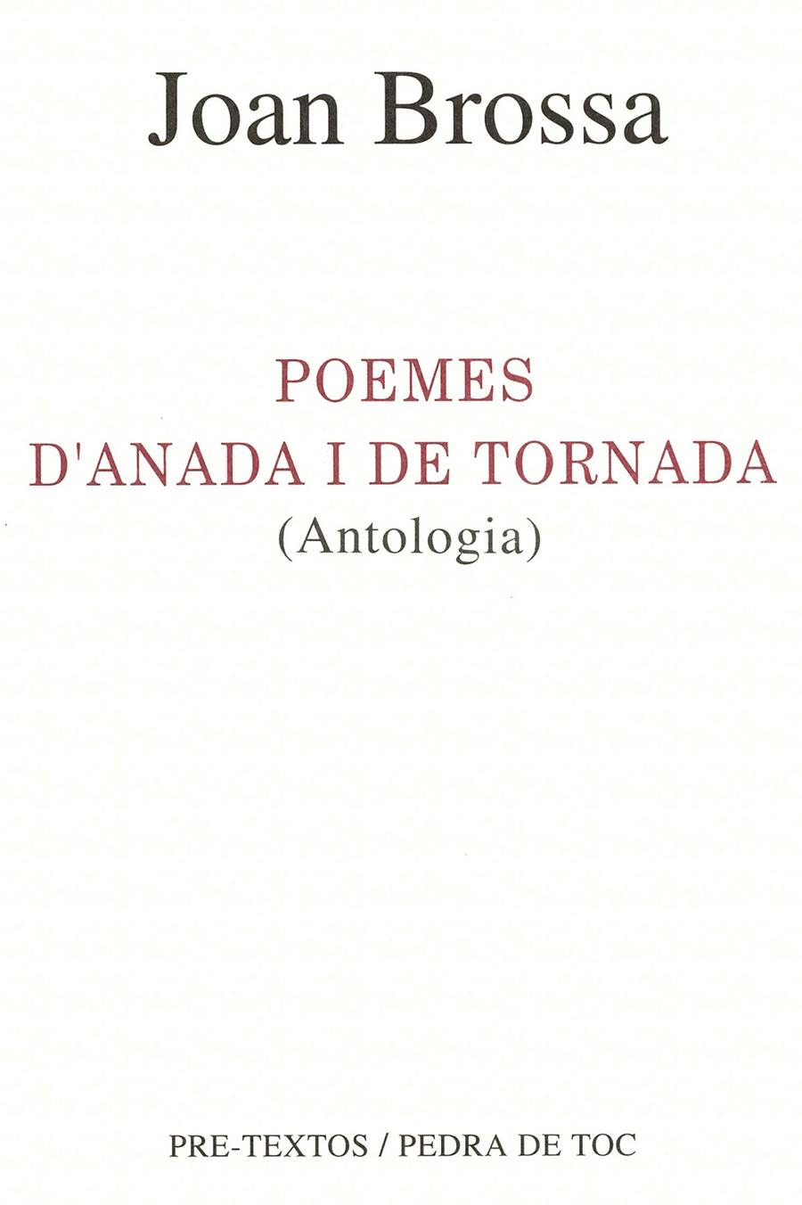 POEMES D'ANADA I DE TORNADA (ANTOLOGIA) | 9788481910490 | BROSSA, JOAN
