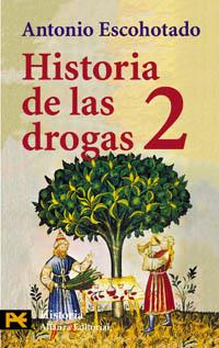 HISTORIA DE LAS DROGAS, 2 | 9788420635170 | ESCOHOTADO, ANTONIO