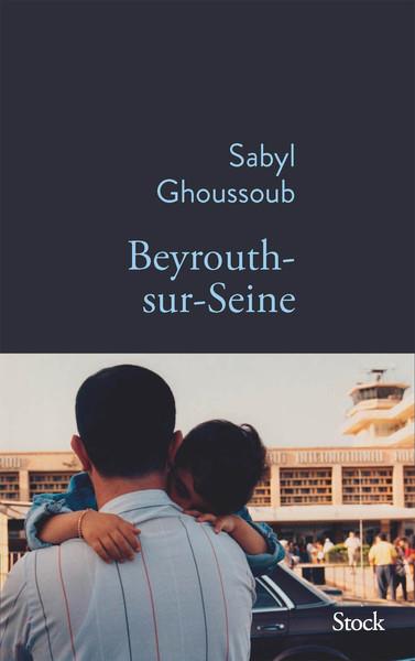 BEYROUTH-SUR-SEINE | 9782234092570 | GHOUSSOUB SABYL