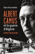 ALBERT CAMUS ET LA GUERRE D'ALGÉRIE : HISTOIRE D'UN MALENTENDU | 9782268106670 | VIRCONDELET, ALAIN