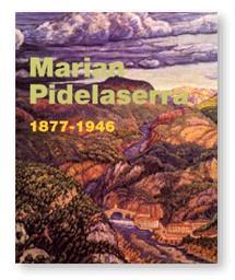 MARIAN PIDELASERRA 1877-1946 (+ LLIBRE EL PINTOR PIDELASERRA. ENSAYO DE BIOGRAFÍ | 9788480431019 | CASAMARTINA I PARASSOLS, JOSEP
