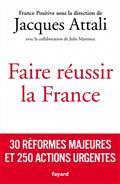 FAIRE RÉUSSIR LA FRANCE : 30 RÉFORMES MAJEURES ET 250 ACTIONS URGENTES | 9782213721354 | ATTALI, JACQUES