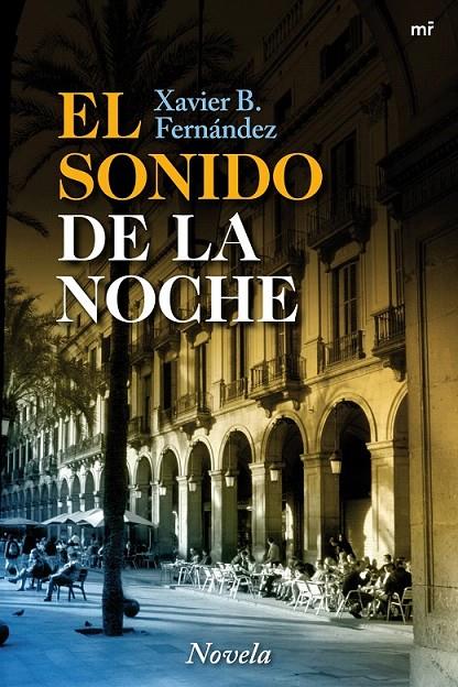 EL SONIDO DE LA NOCHE | 9788427036147 | XAVIER B. FERNÁNDEZ