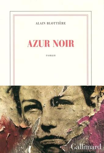 AZUR NOIR | 9782072879333 | BLOTTIÈRE, ALAIN
